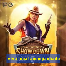 viva local acompanhado